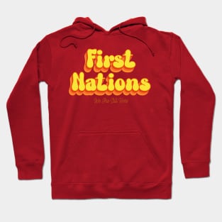 First Nations, We Are Still Here Hoodie